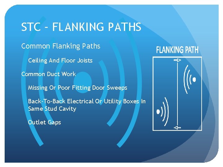 STC – FLANKING PATHS Common Flanking Paths Ceiling And Floor Joists Common Duct Work