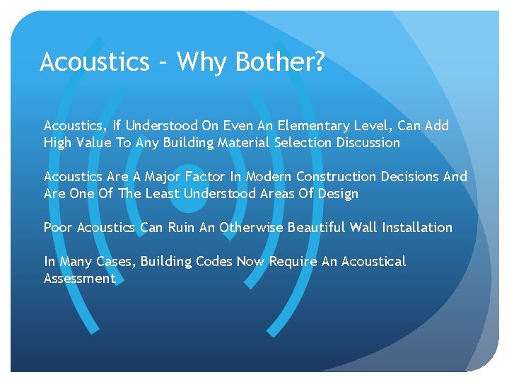 Acoustics – Why Bother? Acoustics, If Understood On Even An Elementary Level, Can Add