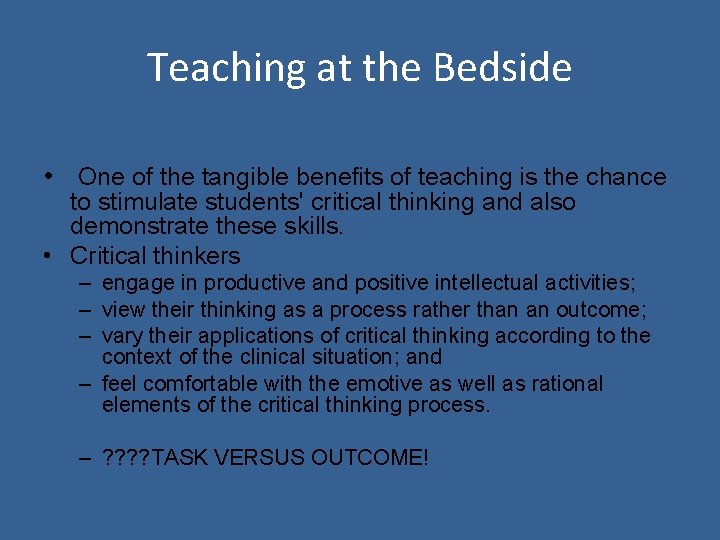 Teaching at the Bedside • One of the tangible benefits of teaching is the