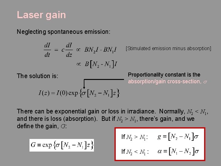 Laser gain Neglecting spontaneous emission: [Stimulated emission minus absorption] The solution is: Proportionality constant