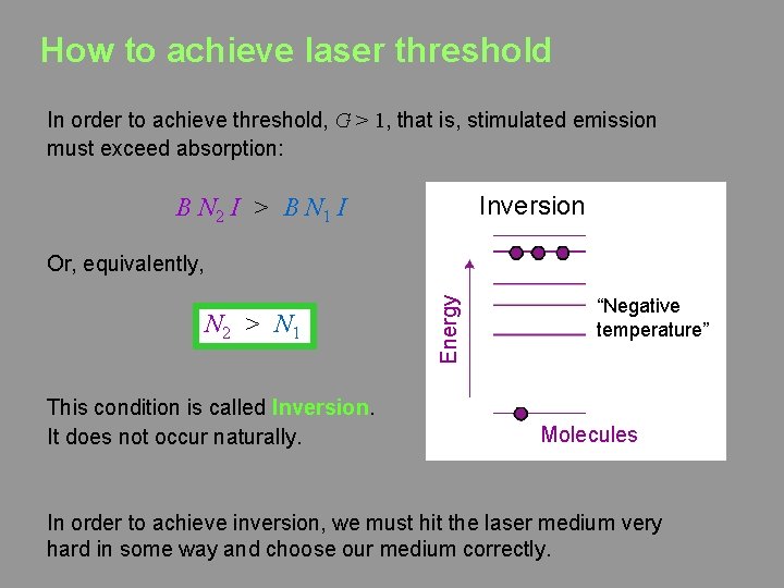 How to achieve laser threshold In order to achieve threshold, G > 1, that