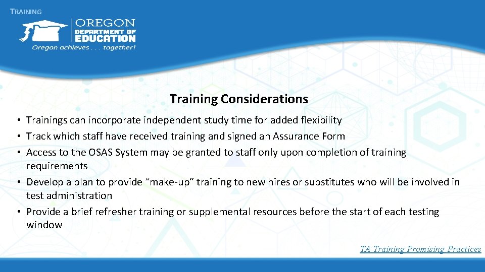 TRAINING Training Considerations • Trainings can incorporate independent study time for added flexibility • TRAINING Training Considerations • Trainings can incorporate independent study time for added flexibility •