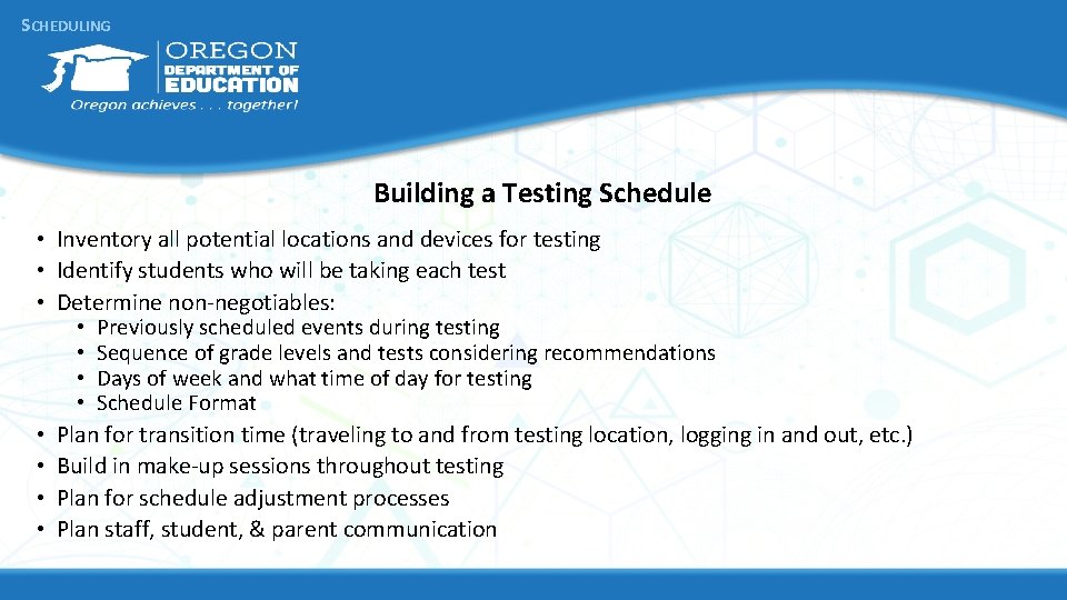 SCHEDULING Building a Testing Schedule • Inventory all potential locations and devices for testing SCHEDULING Building a Testing Schedule • Inventory all potential locations and devices for testing
