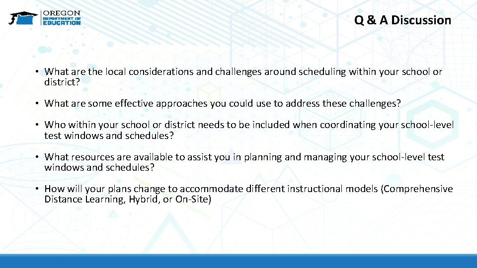 Q & A Discussion • What are the local considerations and challenges around scheduling Q & A Discussion • What are the local considerations and challenges around scheduling