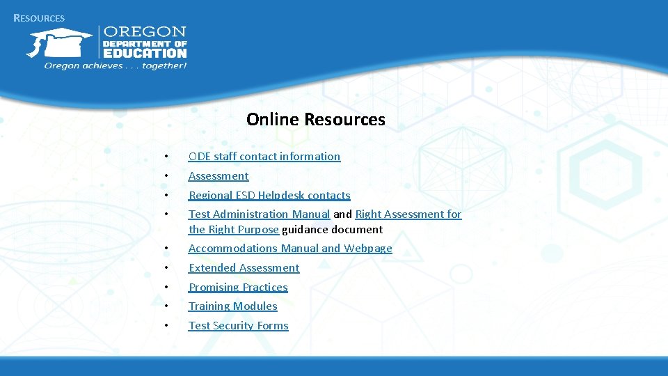 RESOURCES Online Resources • • ODE staff contact information • • • Accommodations Manual RESOURCES Online Resources • • ODE staff contact information • • • Accommodations Manual