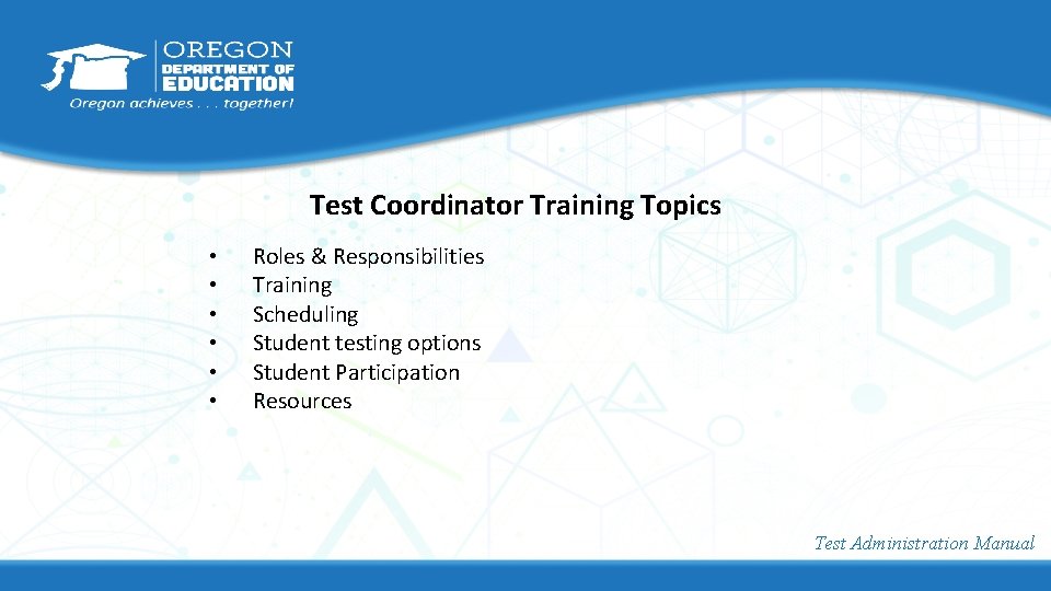 Test Coordinator Training Topics • • • Roles & Responsibilities Training Scheduling Student testing Test Coordinator Training Topics • • • Roles & Responsibilities Training Scheduling Student testing