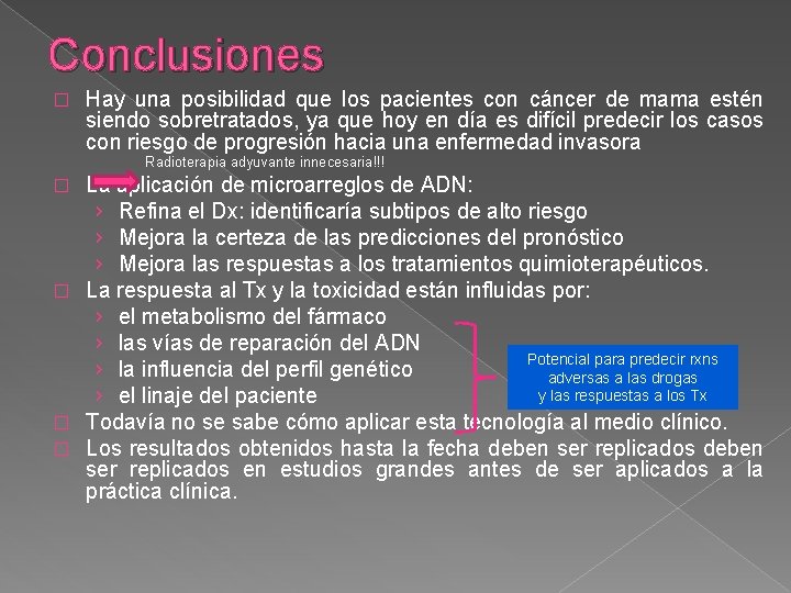 Conclusiones � Hay una posibilidad que los pacientes con cáncer de mama estén siendo