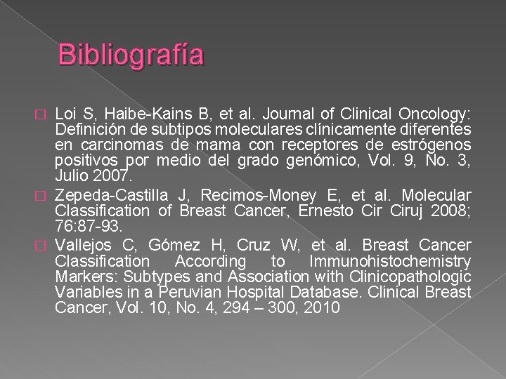 Bibliografía Loi S, Haibe-Kains B, et al. Journal of Clinical Oncology: Definición de subtipos