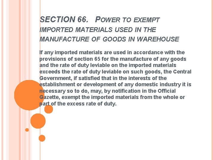 SECTION 66. POWER TO EXEMPT IMPORTED MATERIALS USED IN THE MANUFACTURE OF GOODS IN