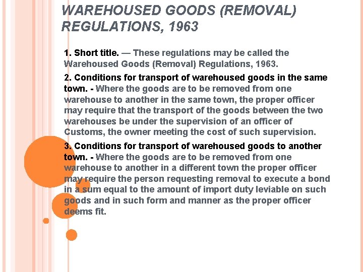 WAREHOUSED GOODS (REMOVAL) REGULATIONS, 1963 1. Short title. — These regulations may be called