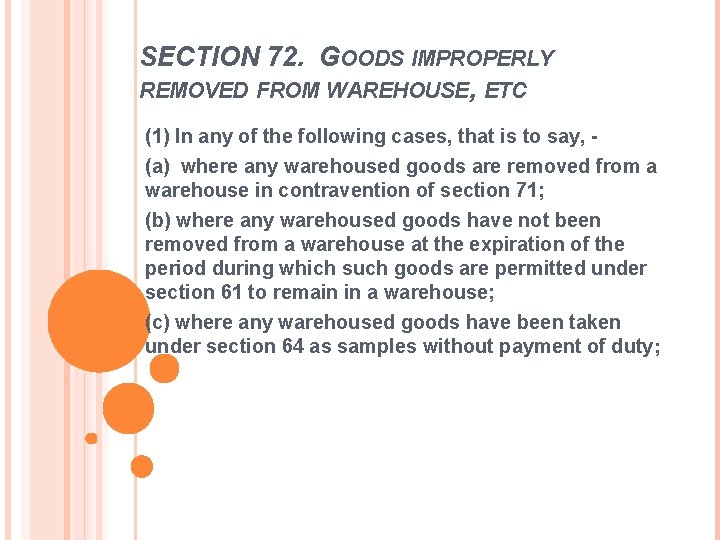 SECTION 72. GOODS IMPROPERLY REMOVED FROM WAREHOUSE, ETC (1) In any of the following