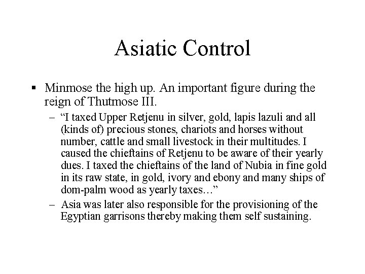 Asiatic Control § Minmose the high up. An important figure during the reign of