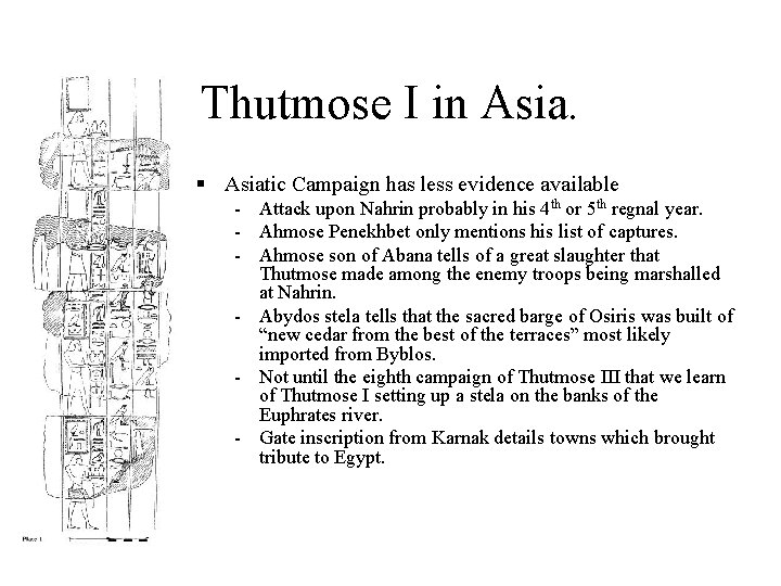 Thutmose I in Asia. § Asiatic Campaign has less evidence available Attack upon Nahrin