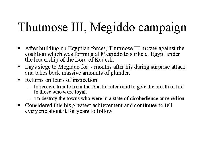 Thutmose III, Megiddo campaign § After building up Egyptian forces, Thutmose III moves against