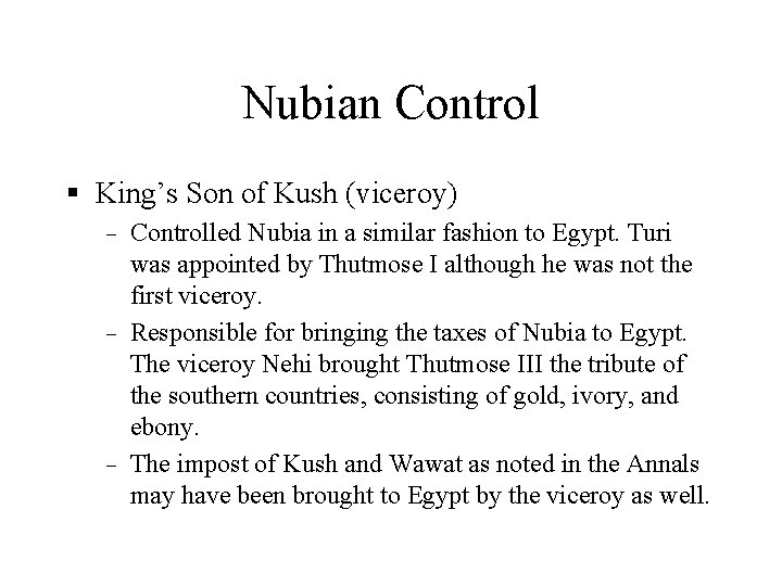 Nubian Control § King’s Son of Kush (viceroy) - Controlled Nubia in a similar