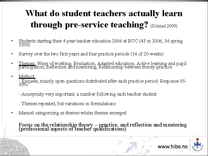 What do student teachers actually learn through pre-service teaching? (Solstad 2009) • Students starting What do student teachers actually learn through pre-service teaching? (Solstad 2009) • Students starting