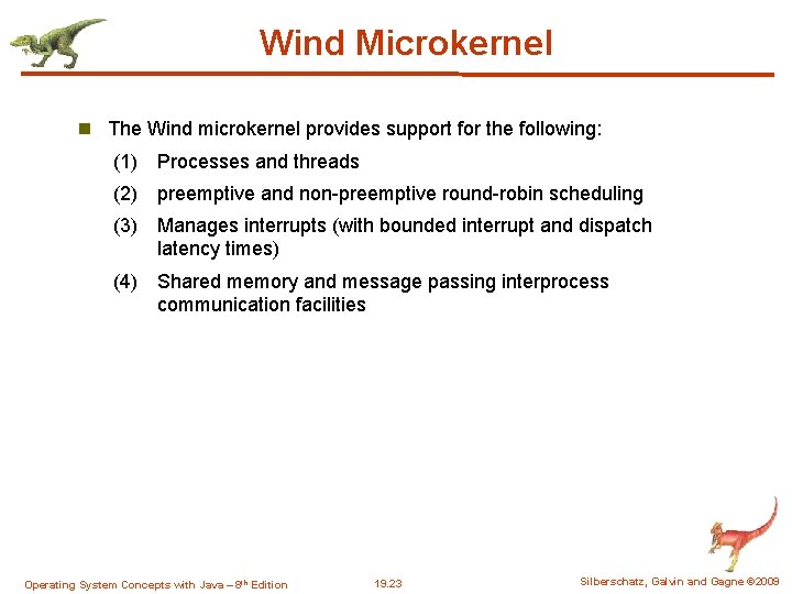 Wind Microkernel n The Wind microkernel provides support for the following: (1) Processes and Wind Microkernel n The Wind microkernel provides support for the following: (1) Processes and