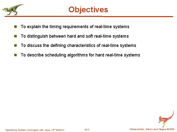 Objectives n To explain the timing requirements of real-time systems n To distinguish between Objectives n To explain the timing requirements of real-time systems n To distinguish between