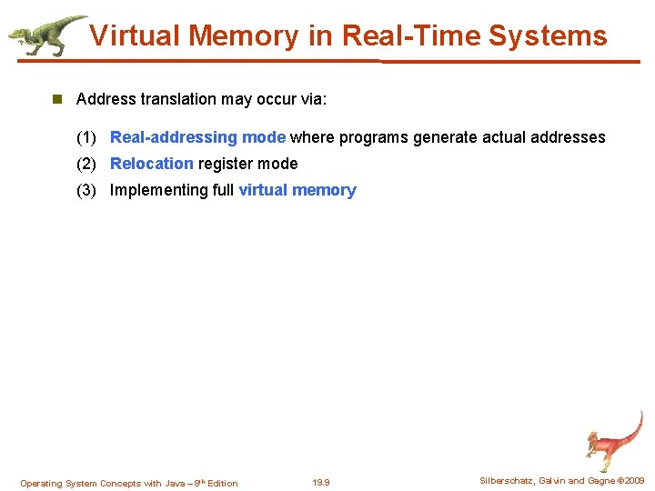 Virtual Memory in Real-Time Systems n Address translation may occur via: (1) Real-addressing mode Virtual Memory in Real-Time Systems n Address translation may occur via: (1) Real-addressing mode