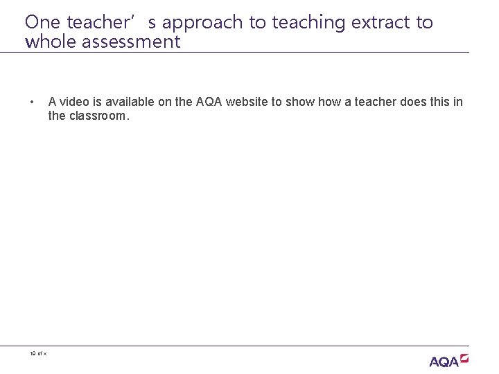 One teacher’s approach to teaching extract to whole assessment • 19 of x A