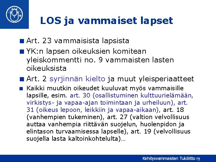 LOS ja vammaiset lapset < Art. 23 vammaisista lapsista < YK: n lapsen oikeuksien