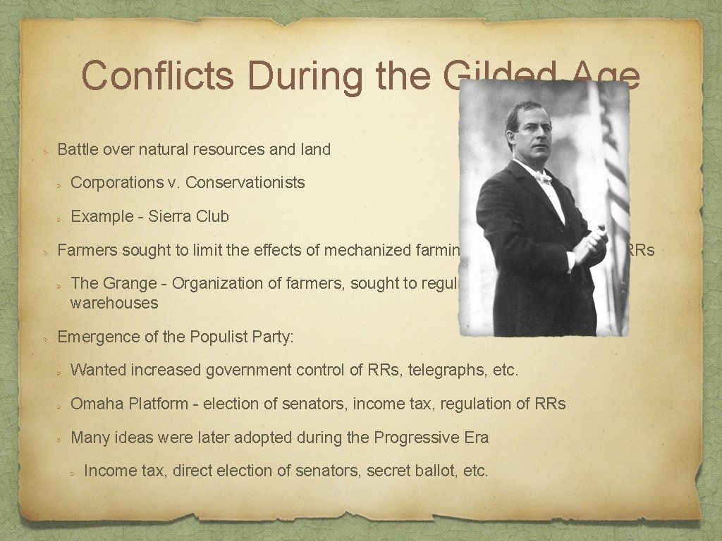 Conflicts During the Gilded Age Battle over natural resources and land Corporations v. Conservationists Conflicts During the Gilded Age Battle over natural resources and land Corporations v. Conservationists