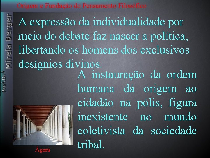 Origem e Fundação do Pensamento Filosófico A expressão da individualidade por meio do debate