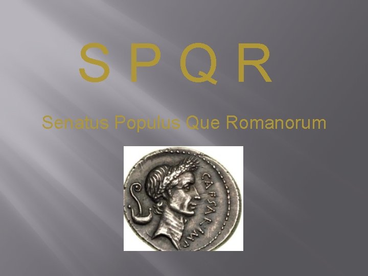 S P Q R Senatus Populus Que Romanorum 