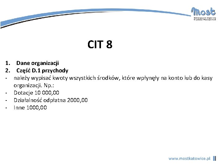 CIT 8 1. Dane organizacji 2. Część D. 1 przychody - należy wypisać kwoty