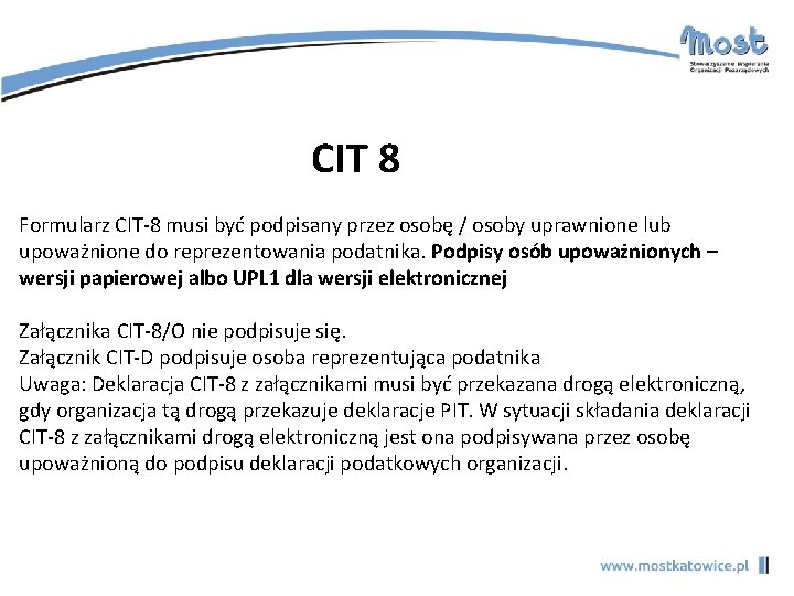 CIT 8 Formularz CIT-8 musi być podpisany przez osobę / osoby uprawnione lub upoważnione