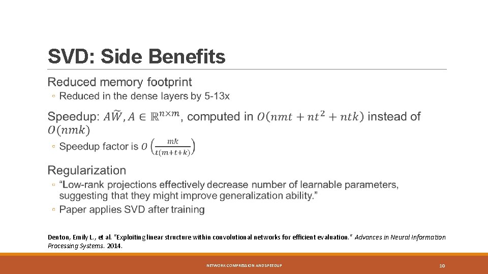 SVD: Side Benefits Denton, Emily L. , et al. "Exploiting linear structure within convolutional