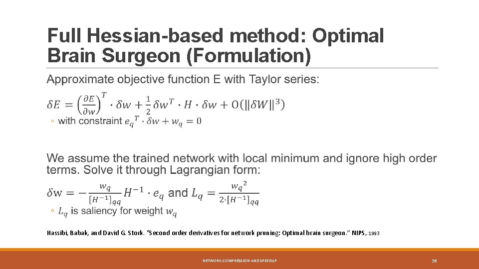 Full Hessian-based method: Optimal Brain Surgeon (Formulation) Hassibi, Babak, and David G. Stork. "Second