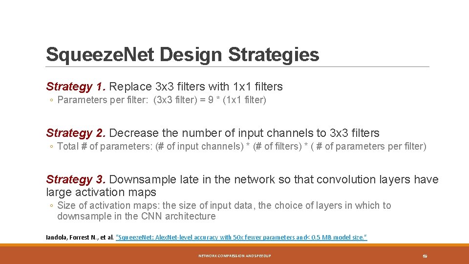 Squeeze. Net Design Strategies Strategy 1. Replace 3 x 3 filters with 1 x