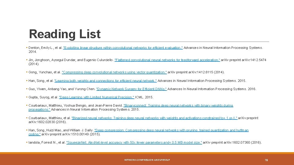Reading List • Denton, Emily L. , et al. "Exploiting linear structure within convolutional