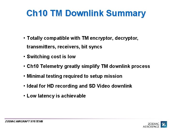 Ch 10 TM Downlink Summary • Totally compatible with TM encryptor, decryptor, transmitters, receivers, Ch 10 TM Downlink Summary • Totally compatible with TM encryptor, decryptor, transmitters, receivers,