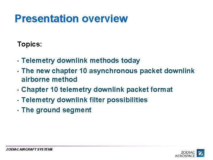 Presentation overview Topics: • • • Telemetry downlink methods today The new chapter 10 Presentation overview Topics: • • • Telemetry downlink methods today The new chapter 10