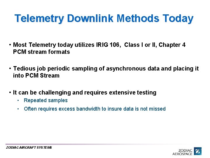 Telemetry Downlink Methods Today • Most Telemetry today utilizes IRIG 106, Class I or Telemetry Downlink Methods Today • Most Telemetry today utilizes IRIG 106, Class I or