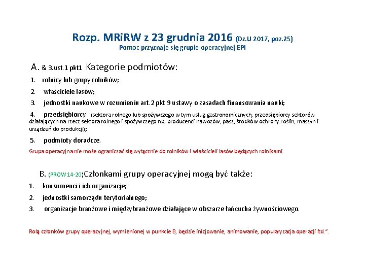 Rozp. MRi. RW z 23 grudnia 2016 (Dz. U 2017, poz. 25) Pomoc przyznaje