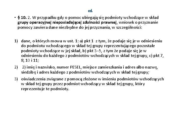 cd. • § 10. 2. W przypadku gdy o pomoc ubiegają się podmioty wchodzące