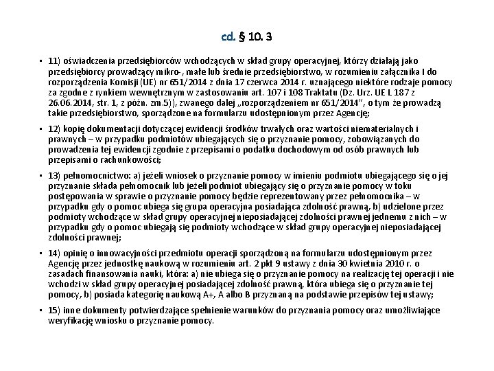 cd. § 10. 3 • 11) oświadczenia przedsiębiorców wchodzących w skład grupy operacyjnej, którzy