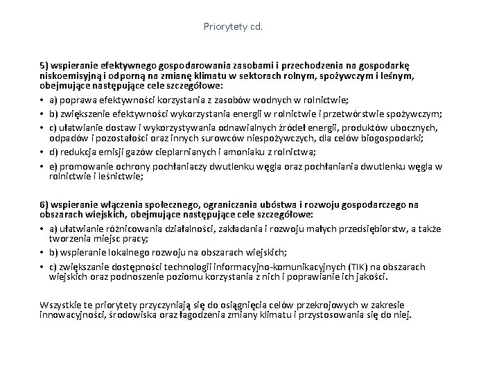 Priorytety cd. 5) wspieranie efektywnego gospodarowania zasobami i przechodzenia na gospodarkę niskoemisyjną i odporną