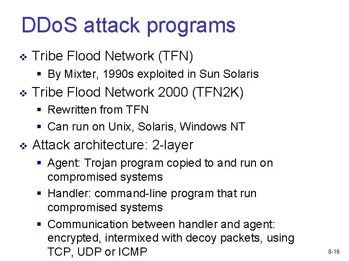 DDo. S attack programs v Tribe Flood Network (TFN) § By Mixter, 1990 s