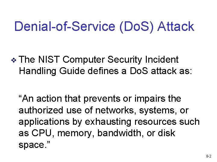 Denial-of-Service (Do. S) Attack v The NIST Computer Security Incident Handling Guide defines a