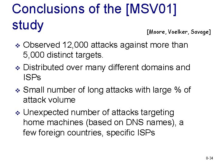 Conclusions of the [MSV 01] study [Moore, Voelker, Savage] v v Observed 12, 000