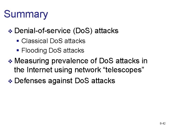 Summary v Denial-of-service (Do. S) attacks § Classical Do. S attacks § Flooding Do.