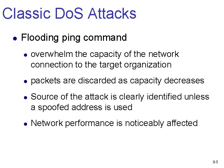 Classic Do. S Attacks Flooding ping command overwhelm the capacity of the network connection