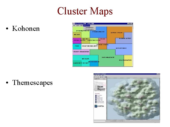 Cluster Maps • Kohonen • Themescapes 