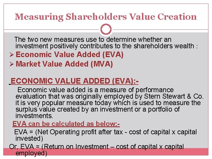 Measuring Shareholders Value Creation The two new measures use to determine whether an investment