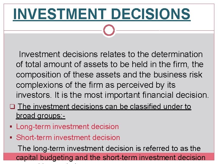 INVESTMENT DECISIONS Investment decisions relates to the determination of total amount of assets to