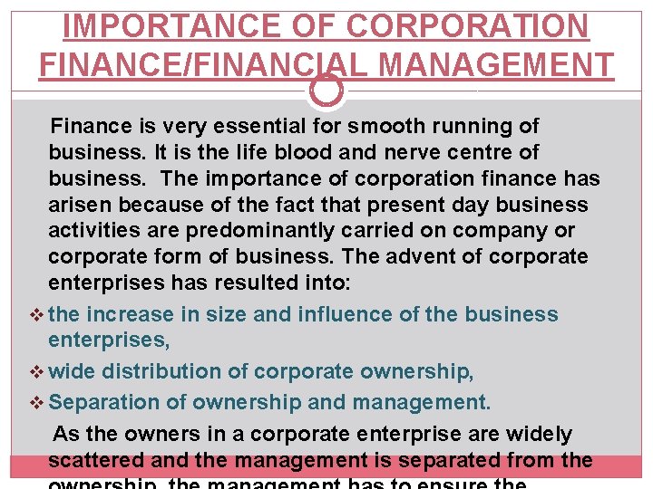 IMPORTANCE OF CORPORATION FINANCE/FINANCIAL MANAGEMENT Finance is very essential for smooth running of business.